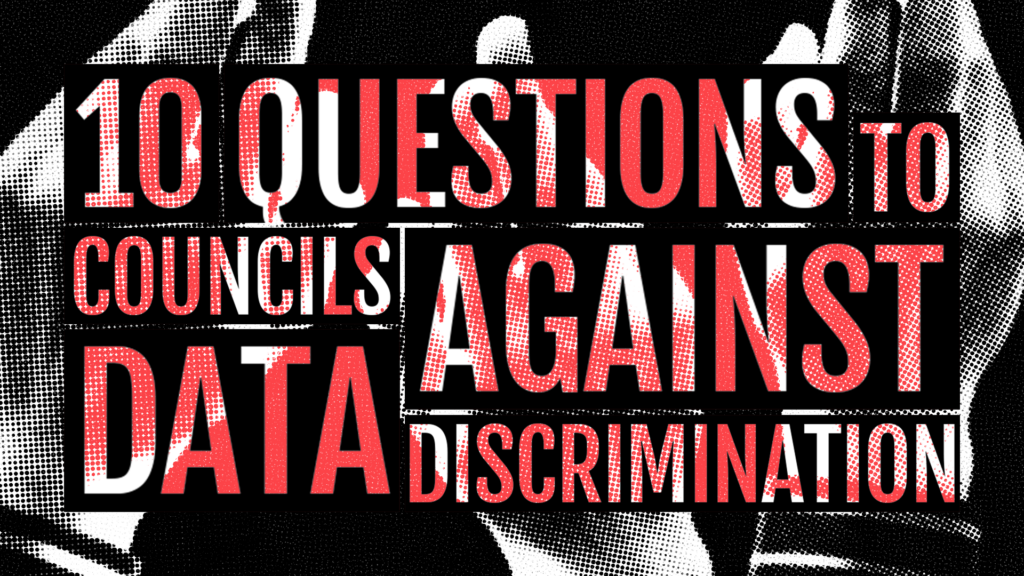 Monochrome hands in the air with text overlay in red: 10 Questions to Councils Against Data Discrimination Monochrome hands in the air with text overlay in red: 10 Questions to Councils Against Data Discrimination
