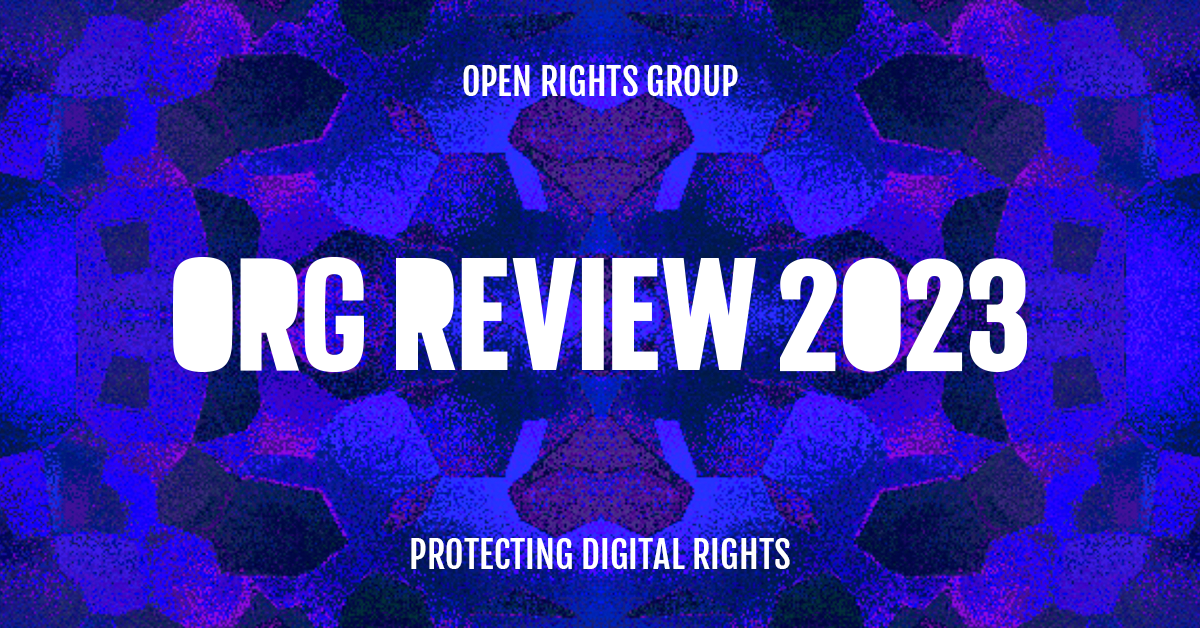 End of Year Review 2023 | Open Rights Group