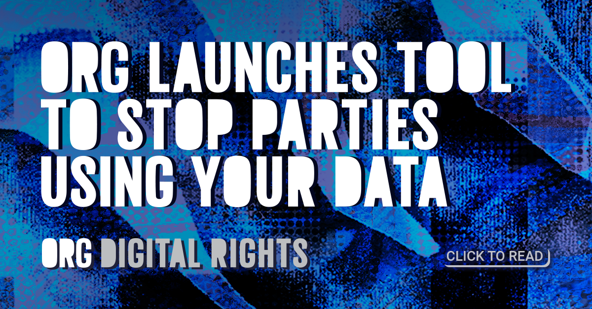 General election: ORG launches tool to help people opt out of data ...